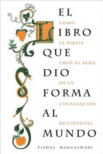 Cover image for El libro que dio forma al mundo: Como la Biblia creo el alma de la civilizacion occidental