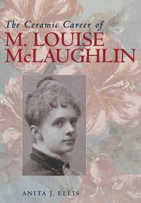 Cover image for The Ceramic Career of M. Louise McLaughlin