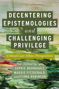 Cover image for Decentering Epistemologies and Challenging Privilege