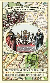 Cover image for A Collection of Four Historic Maps of Cambridgeshire from 1611-1836