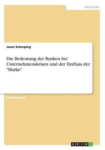 Cover image for Die Bedeutung der Banken bei Unternehmenskrisen und der Einfluss der Marke