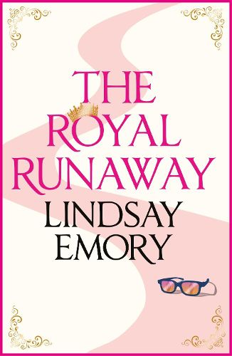 Cover image for The Royal Runaway: A royally romantic rom-com!