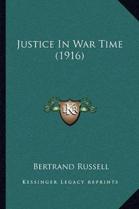 Cover image for Justice in War Time (1916)