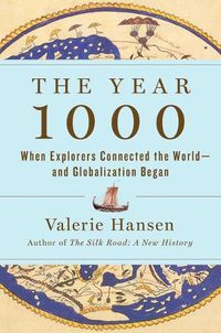 Cover image for The Year 1000: When Explorers Connected the World--And Globalization Began