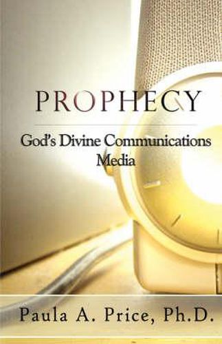 Cover image for Prophecy: God's Divine Communications Media