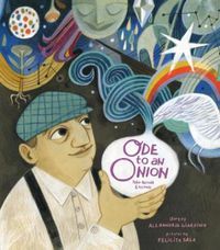 Cover image for Ode to an Onion: Pablo Neruda & His Muse