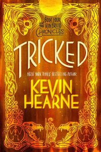 Cover image for Tricked: Book Four of The Iron Druid Chronicles