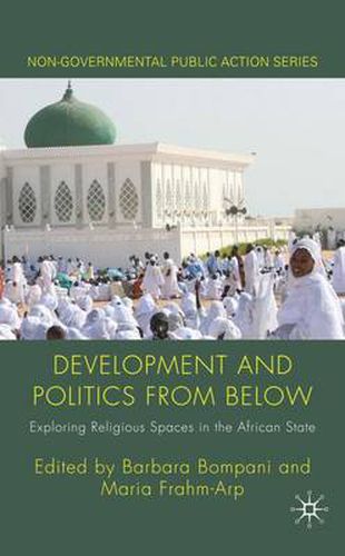 Cover image for Development and Politics from Below: Exploring Religious Spaces in the African State