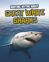 Cover image for Busting Myths About Great White Sharks