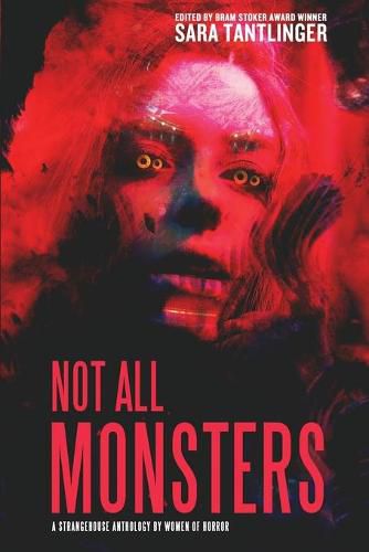 Cover image for Not All Monsters: A Strangehouse Anthology by Women of Horror