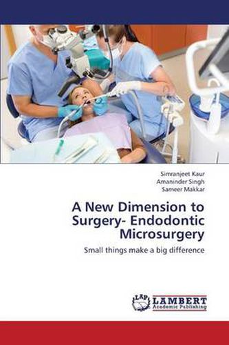 Cover image for A New Dimension to Surgery- Endodontic Microsurgery