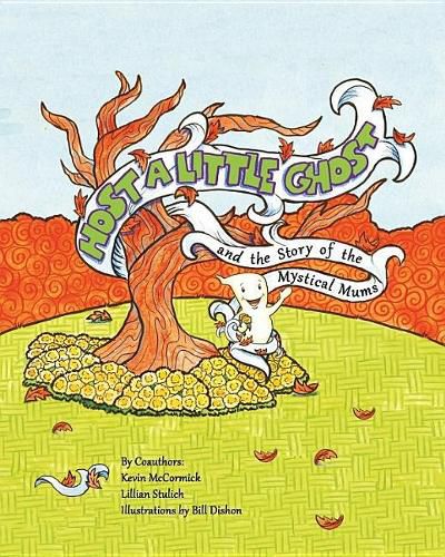 Cover image for Host a Little Ghost: Story of the Mystical Mums