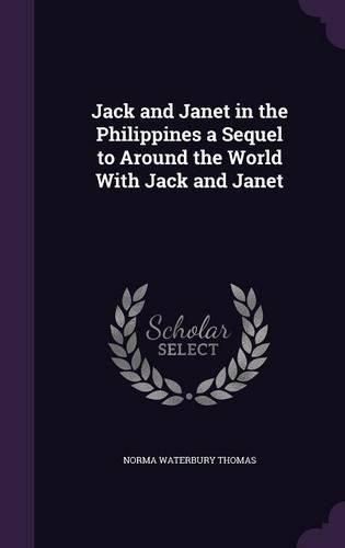 Cover image for Jack and Janet in the Philippines a Sequel to Around the World with Jack and Janet