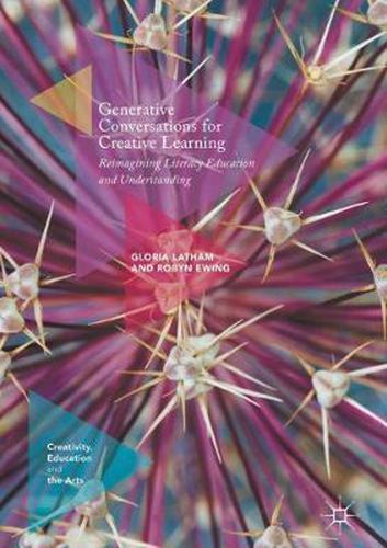 Generative Conversations for Creative Learning: Reimagining Literacy Education and Understanding