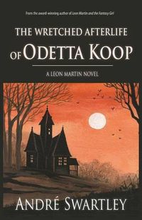Cover image for The Wretched Afterlife of Odetta Koop