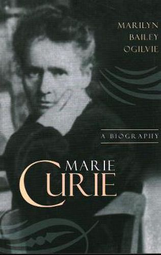 Marie Curie: A Biography