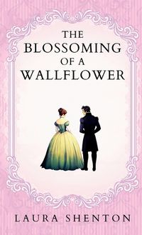 Cover image for The Blossoming of a Wallflower