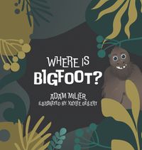 Cover image for Where is Bigfoot?