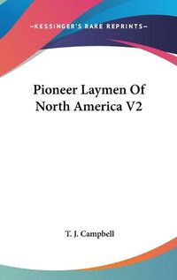 Cover image for Pioneer Laymen of North America V2