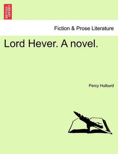 Cover image for Lord Hever. a Novel.