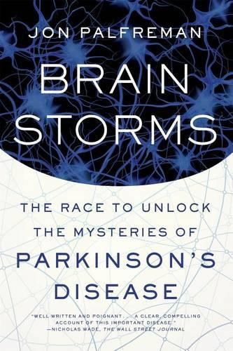 Cover image for Brain Storms: The Race to Unlock the Mysteries of Parkinson's Disease