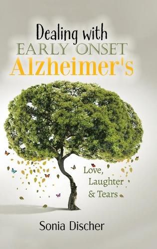 Cover image for Dealing with Early-Onset Alzheimer's: Love, Laughter & Tears