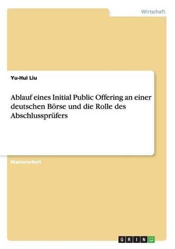 Cover image for Ablauf eines Initial Public Offering an einer deutschen Boerse und die Rolle des Abschlussprufers