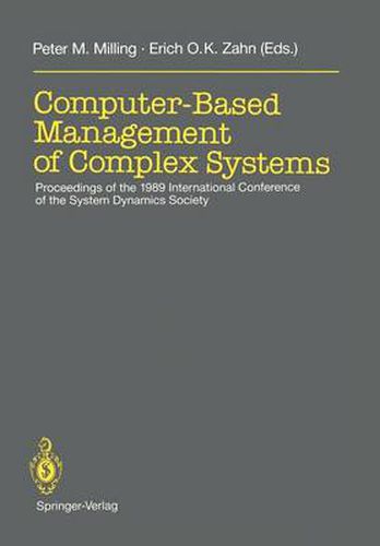 Computer-Based Management of Complex Systems: Proceedings of the 1989 International Conference of the System Dynamics Society, Stuttgart, July 10-14, 1989