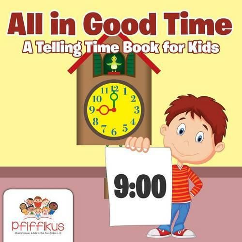 Cover image for All in Good Time a Telling Time Book for Kids