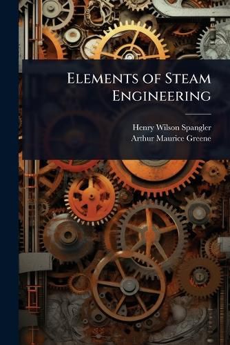 Cover image for Elements of Steam Engineering