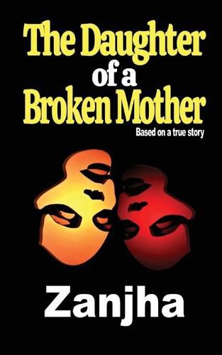 Cover image for The Daughter of a Broken Mother
