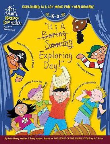 Cover image for It's a Boring Snoring Exploring Day: A Kazoo-Boo K-3 Musical Includes Concert and Stage Versions CD Includes Demonstration of Dialogue