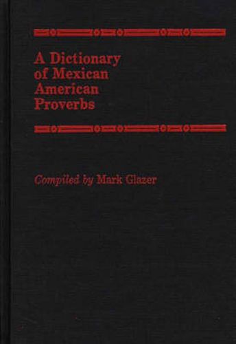 Cover image for A Dictionary of Mexican American Proverbs