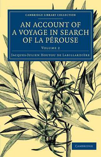 Cover image for An Account of a Voyage in Search ofLa Perouse: Undertaken by Order of the Constituent Assembly of France, and Performed in the Years 1791, 1792, and 1793