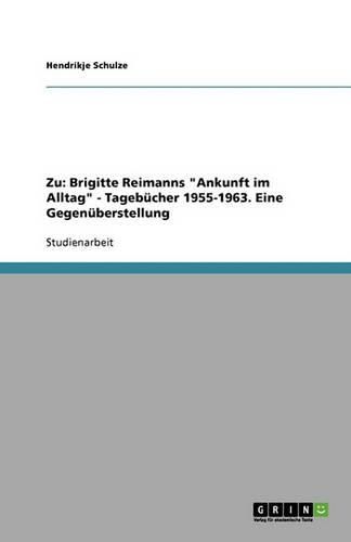Cover image for Zu Brigitte Reimanns  Ankunft im Alltag . Die Tagebucher 1955-1963: Eine Gegenuberstellung
