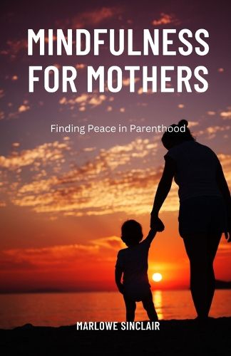 Cover image for Mindfulness for Mothers