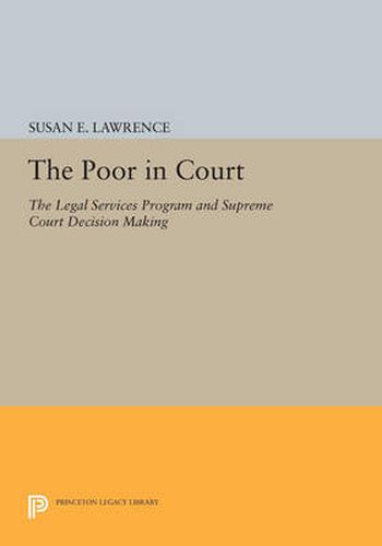 Cover image for The Poor in Court: The Legal Services Program and Supreme Court Decision Making