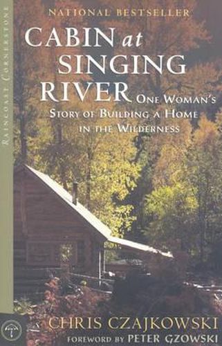 Cabin at Singing River: One Woman's Story of Building a Home in the Wilderness