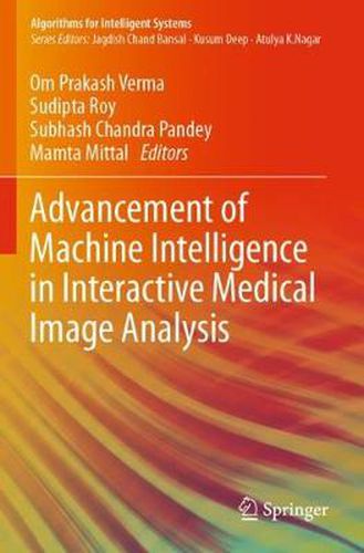 Advancement of Machine Intelligence in Interactive Medical Image Analysis