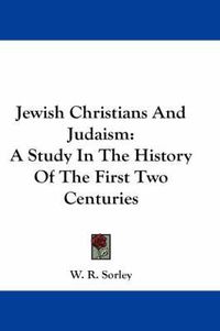 Cover image for Jewish Christians and Judaism: A Study in the History of the First Two Centuries