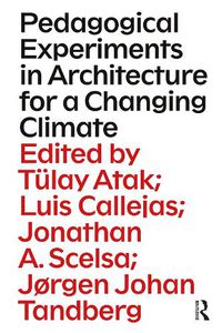 Cover image for Pedagogical Experiments in Architecture for a Changing Climate