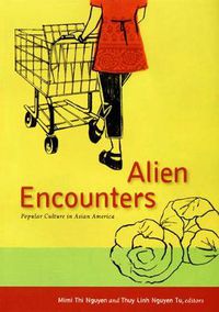 Cover image for Alien Encounters: Popular Culture in Asian America