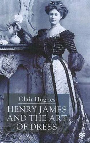 Cover image for Henry James and the Art of Dress