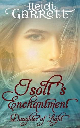 Cover image for Isolt's Enchantment: A Young Adult Fairy Tale Fantasy