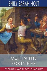 Cover image for Out in the Forty-Five (Esprios Classics)