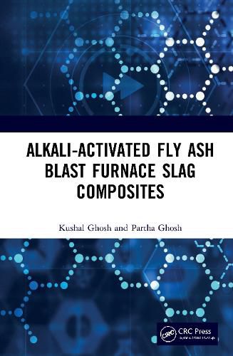 Cover image for Alkali-Activated Fly Ash Blast Furnace Slag Composites: Blast Furnace Slag Composites