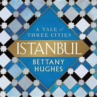 Cover image for Istanbul: A Tale of Three Cities