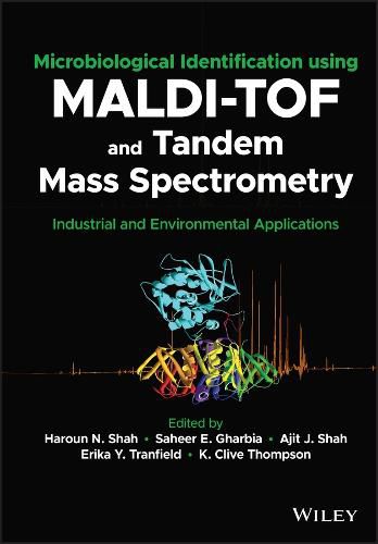 Cover image for Microbiological Identification using MALDI-TOF and  Tandem Mass Spectrometry: Industrial and Environm ental Applications