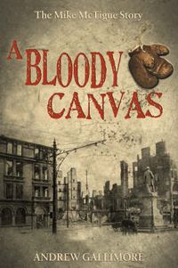 Cover image for A Bloody Canvas: The Mike McTigue Story