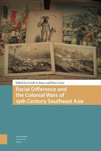 Cover image for Racial Difference and the Colonial Wars of 19th Century Southeast Asia